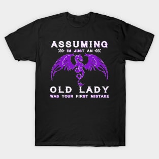 Assuming I'm Just An Old Lady Was Your First Mistake T-Shirt